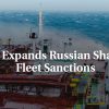 WORLD MARITIME : SHADOW FLEET – UK Announces Largest-Ever Sanctions On Russia’s Shadow Fleet Of Oil Tankers
